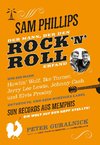 Sam Phillips. Der Mann, der den Rock'n'Roll erfand