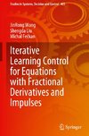 Iterative Learning Control for Equations with Fractional Derivatives and Impulses