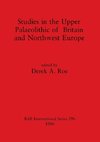 Studies in the Upper Palaeolithic of Britain and Northwest Europe