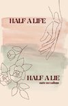 Half a Life / Half a Lie