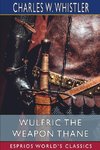 Wulfric the Weapon Thane (Esprios Classics)