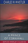 A Prince of Cornwall (Esprios Classics)
