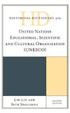 Historical Dictionary of the United Nations Educational, Scientific and Cultural Organization (UNESCO)