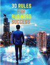 30 Rules for Business Success