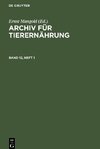 Archiv für Tierernährung. Band 12, Heft 1