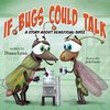 If Bugs Could Talk