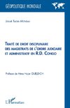Traité de droit disciplinaire des magistrats de l'ordre judiciaire et administratif en R.D. Congo
