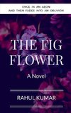THE FIG FLOWER