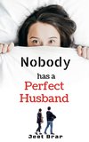 Nobody has a Perfect Husband