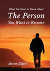 WHAT YOU NEED TO KNOW ABOUT THE PERSON YOU WANT TO BECOME