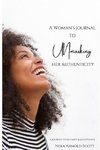 A Woman's Journal To Unmasking Her Authenticity