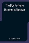 The Boy Fortune Hunters in Yucatan