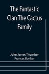 The Fantastic Clan The Cactus Family