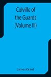 Colville of the Guards (Volume III)