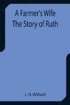 A Farmer's Wife The Story of Ruth