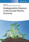 Biodegradable Polymers in the Circular Plastics Economy
