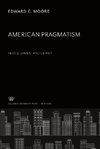 American Pragmatism: Peirce, James, and Dewey