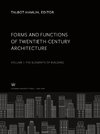 Forms and Functions of Twentieth-Century Architecture. Volume I. the Elements of Building