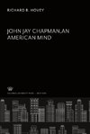 John Jay Chapman - an American Mind