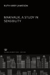 Marivaux. a Study in Sensibility