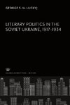 Literary Politics in the Soviet Ukraine 1917-1934
