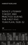 Soviet Literary Theory and Practice During the First Five-Year Plan 1928-32