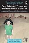 Early Relational Trauma and the Development of the Self