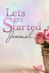Lets get started Journal