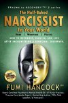 The Half-baked Narcissist in Your World