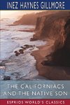 The Californiacs and The Native Son (Esprios Classics)