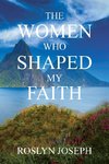 The Women Who Shaped My Faith