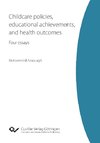 Childcare policies, educational achievements, and health outcomes. Four essays
