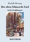 Der alten Sehnsucht Lied