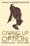 Giving Up Is Not an Option