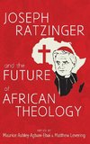 Joseph Ratzinger and the Future of African Theology