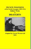 250 New Positions of the World Champion (1895-1912) Isidore Weiss in Draughts