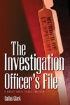 The Investigation Officer's FIle