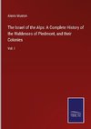 The Israel of the Alps: A Complete History of the Waldenses of Piedmont, and their Colonies
