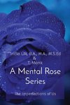 A Mental Rose Series