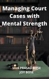 Managing Court Cases with Mental Strength