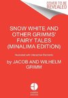 Snow White and Other Grimms' Fairy Tales (Minalima Edition)
