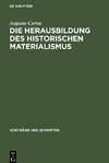 Die Herausbildung des historischen Materialismus