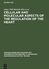 Cellular and Molecular Aspects of the Regulation of the Heart