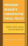 President Reagan's Conservative Fiscal Policy