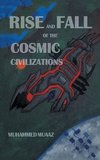 Rise and Fall of the Cosmic Civilizations