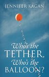 Who's the Tether, Who's the Balloon?