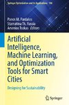 Artificial Intelligence, Machine Learning, and Optimization Tools for Smart Cities