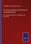 The sixty-second Report of the British and Foreign Bible Society
