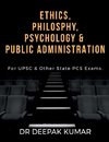 ETHICS PHILOSOPHY, PSYCHOLOGY & PUBLIC ADMINISTRATION