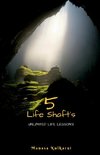 5 Life Shafts